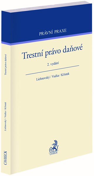 Trestní právo daňové, 2. vydání - Ondřej Lichnovský Jan Vučka Lukáš Křístek