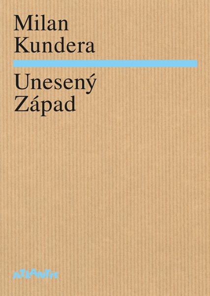 Unesený Západ - Milan Kundera - 13x18 cm