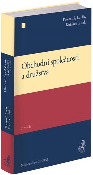Obchodní společnosti a družstva - 2. vydání - Jarmila Pokorná Jan Lasák Josef Kotásek a kol.