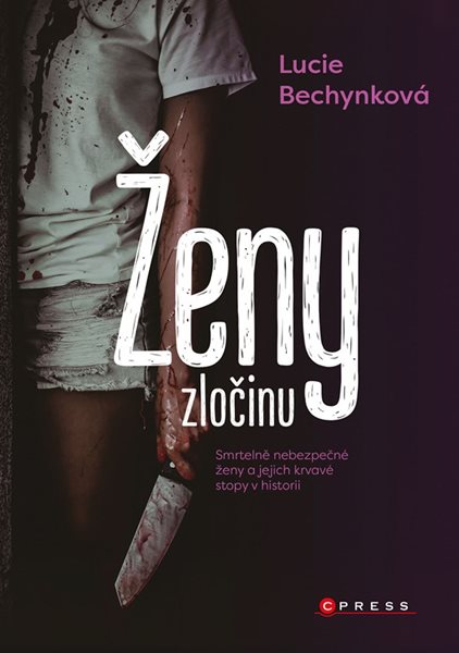 Ženy zločinu - Lucie Bechynková - 15x21 cm, Sleva 70%