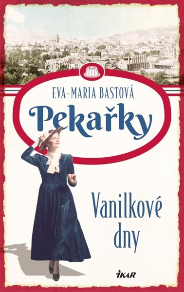Levně PEKAŘKY: Vanilkové dny - Eva-Maria Bastová - 13x21 cm, Sleva 60%