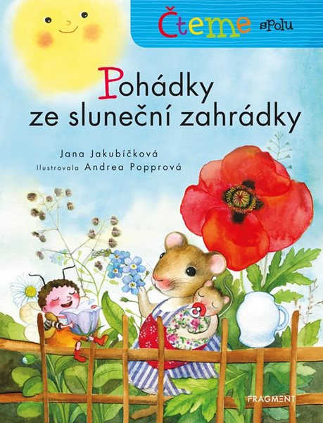 Čteme spolu - Pohádky ze sluneční zahrádky - Jana Jakubíčková - 17x22 cm
