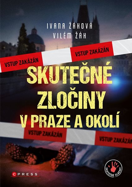 Skutečné zločiny v Praze a okolí - Ivana Žáková, Vilém Žák - 15x21 cm, Sleva 60%