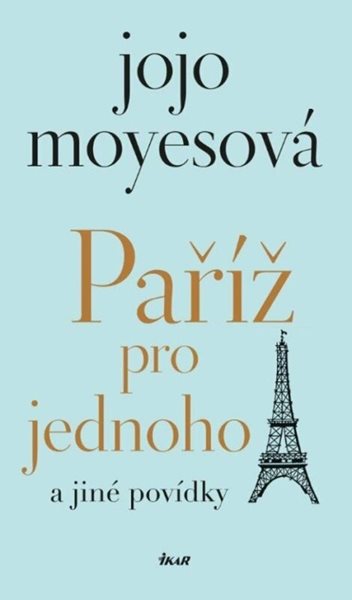Levně Paříž pro jednoho a jiné povídky - Moyesová Jojo - 21x13 cm