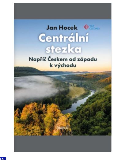 Centrální stezka – Napříč Českem od západu k východu - Hocek Jan - 23x27 cm, Sleva 70%