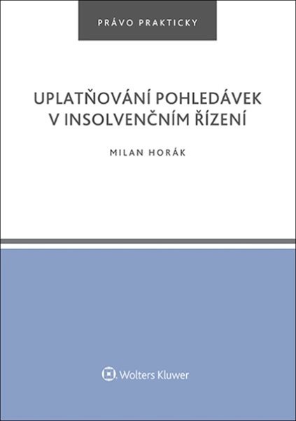 Uplatňování pohledávek v insolvenčním řízení - Milan Horák - 15x21 cm