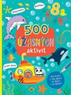 500 úžasných aktivit / Pro kluky i pro holky do školy i do školky