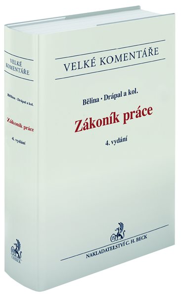 Zákoník práce. Komentář. 4. vydání - Miroslav Bělina Ljubomír Drápal a kol.
