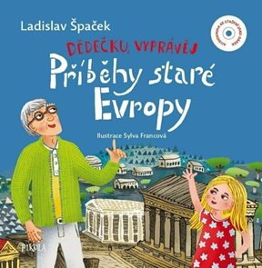 Dědečku, vypr&#225;věj - Př&#237;běhy star&#233; Evropy
