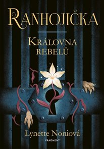 Ranhojička - Kr&#225;lovna rebelů