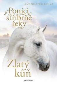 Pon&#237;ci od stř&#237;brn&#233; řeky - Zlat&#253; kůň