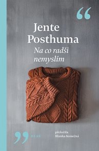 Na co radši nemysl&#237;m