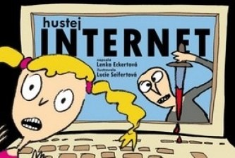 Hustej internet - Lucie Seifertová; Lenka Eckertová - 22x15 cm