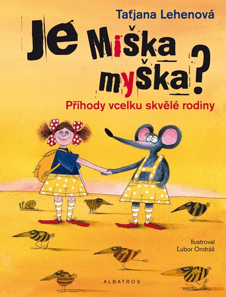 Je Miška myška? - Taťjana Lehenová - 20x26 cm