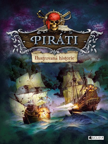 Piráti – Ilustrovaná historie - kolektiv - 24x23 cm, Sleva 30%
