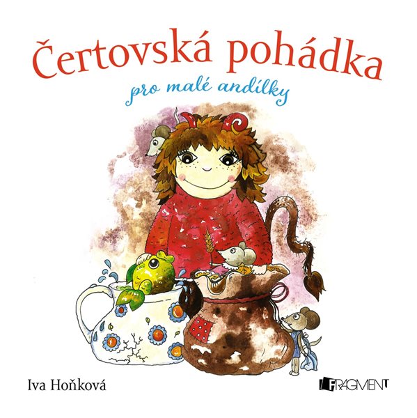 Levně Čertovská pohádka pro malé andílky - Iva Hoňková - 15x15 cm