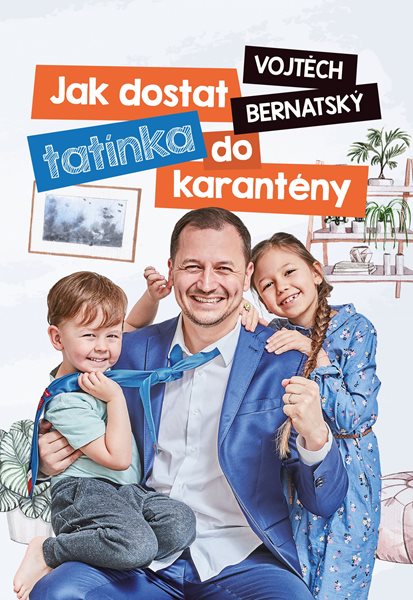 Vojtěch Bernatský: Jak dostat tatínka do karantény - Vojtěch Bernatský - 15x21 cm