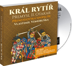 CD Král rytíř Přemysl Otakar II