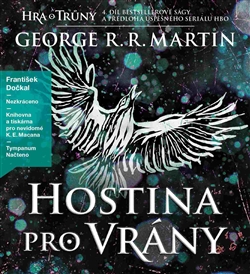 CD Hostina pro vrány - Píseň ledu a ohně 4 - George R.R. Martin