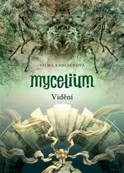 Levně Mycelium Vidění - Vilma Kadlečková
