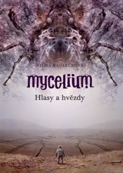Levně Mycelium Hlasy a hvězdy - Vilma Kadlečková - 15x20 cm, Sleva 40%