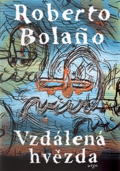 Levně Vzdálená hvězda - Roberto Bolaňo - 17x24 cm