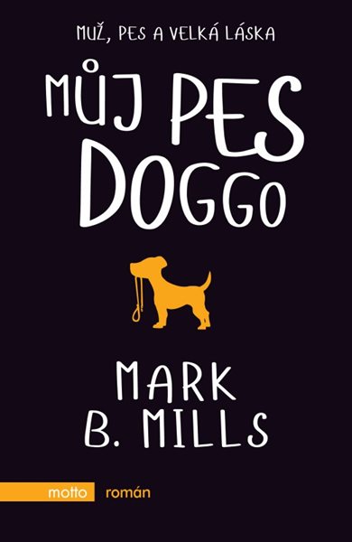 Levně Můj pes Doggo - Marc B. Mills - 13x20 cm