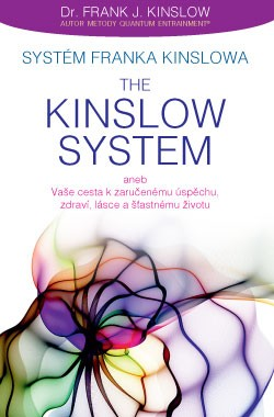 Systém Franka Kinslowa: The Kinslow System - Frank J. Kinslow, Sleva 50%