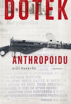 Dotek Anthropoidu - Jiří Padevět