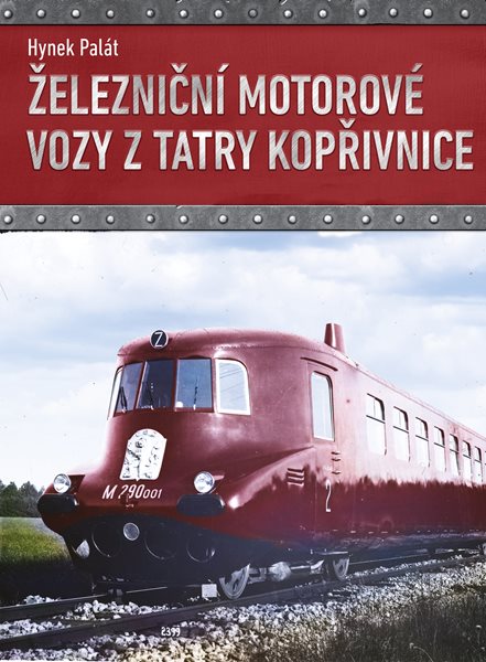 Levně Železniční motorové vozy z Tatry Kopřivnice - Hynek Palát - 21x29 cm