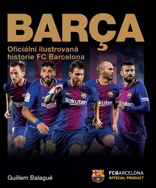 Barca: oficiální ilustrovaná historie FC Barcelona - Guillem Balague