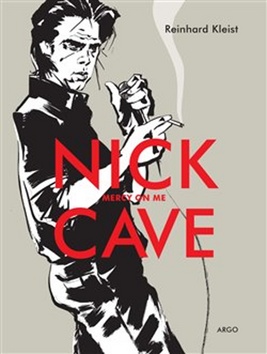 Nick Cave, Mercy On Me - Reinhard Kleist - 21x27 cm