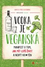 Vodka je veganská - Manifest o tom, jak mít lepší život a nebýt kr*tén