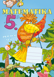 Matematika pro 5. ročník základní školy - pracovní sešit - Blažková, Chramostová, Ledvinka - A4