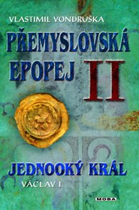 Přemyslovská epopej II. Jednooký král