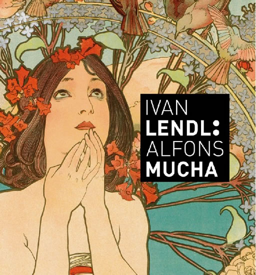 Alfons Mucha - Plakáty ze sbírky Ivana Lendla (anglicky) - neuveden