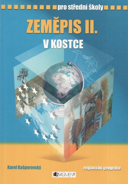 Zeměpis II. - v kostce pro SŠ, regionální geografie - Pavel Kantorek, Sylvie Mikulcová, Karel Kašparovský - 17x24 cm