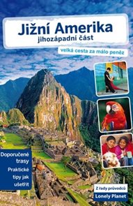 Jižní Amerika Jihozápadní část Lonely Planet