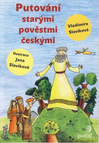 Putování starými pověstmi českými - Vladimíra Slavíková - 16x23
