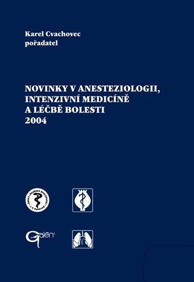 Novinky v anesteziologii,intenzivní medicíně a léčbě bolesti 2005 - Cvachovec,Marek, Sleva 41%