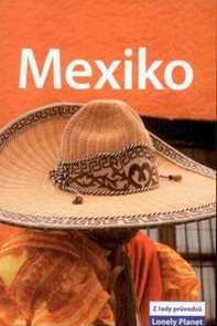 Mexiko - průvodce Lonely Planet-Svojtka - 2.vydání