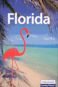 Florida - průvodce Lonely Planet-Svojtka /USA/