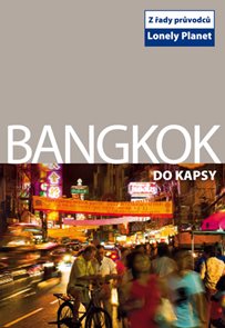 Bangkok do kapsy -  průvodce Lonely Planet-Svojtka /Thajsko/