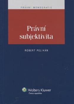 Levně Právní subjektivita - Pelikán Robert - 15x21 cm