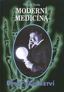 Nikola Tesla - Moderní medicína