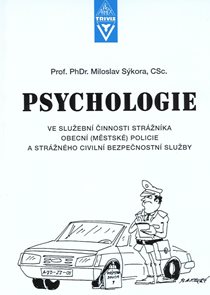 Psychologie ve služební činnosti strážníka obecní (městské) policie a strážného civilní bezpečnostní