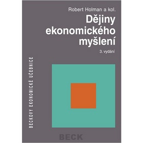 Dějiny ekonomického myšlení, 4. vydání - Holman Robert a kolektiv - 163x238 mm