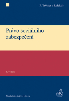 Právo sociálního zabezpečení, 6. vydání - Petr Trster a kolektiv