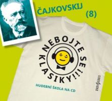 CD Nebojte se klasiky! 8 Petr Iljič Čajkovskij