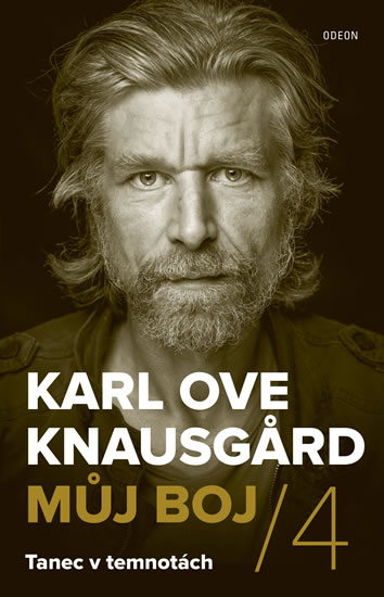 Můj boj 4: Tanec v temnotách - Knausgard Karl Ove